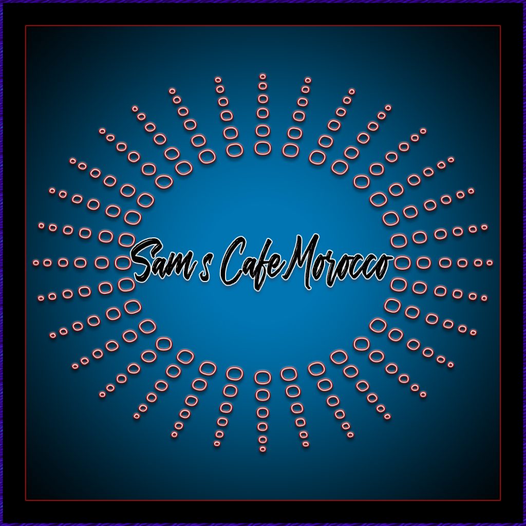 Say Hi to Sam’s Cafe Morocco